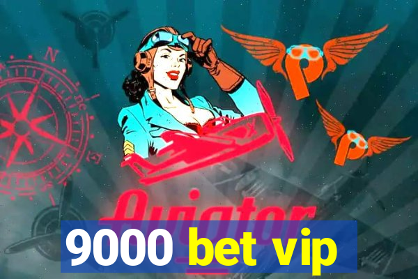 9000 bet vip